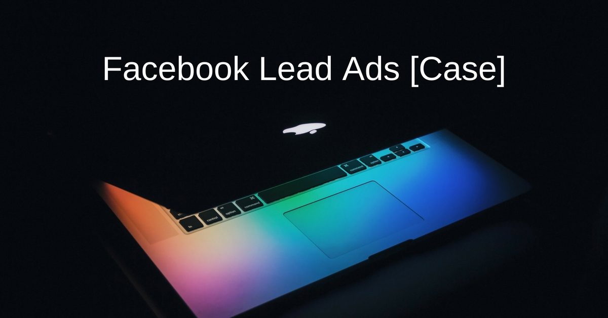 Facebook Lead Ads: 4 annoncer – Fra 83 til 14 kr. Pr. Konvertering [Facebook Case]